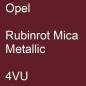 Preview: Opel, Rubinrot Mica Metallic, 4VU.